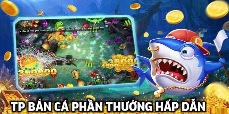 Cấp độ thưởng hấp dẫn của game bắn cá